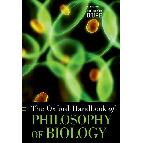 The Oxford Handbook of Philosophy of Biology