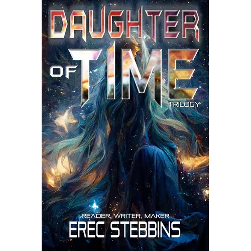 Daughter of Time Trilogy: Reader, Writer, Maker
