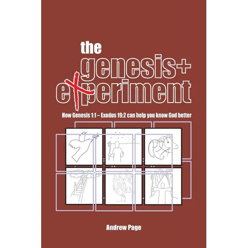 The Genesis+ Experiment: How Genesis 1:1 - Exodus 19:2 can help you know God better:: How the Book of Acts can help you follow Jesus better