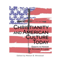 Christianity and American Culture Today: Essays in Honor of Richard D. Land