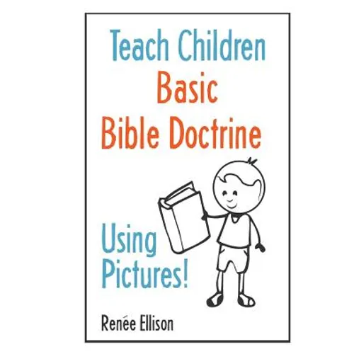 Teach Children Basic Bible Doctrine, Using Pictures