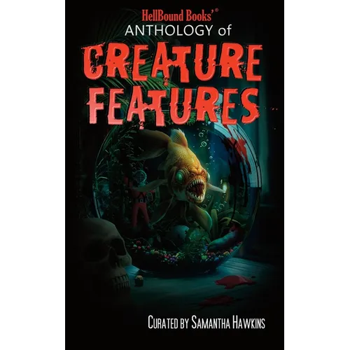 HellBound Books Anthology of Creature Features