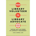 From Library Volunteer to Library Advocate: Tapping into the Power of Community Engagement