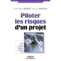 Piloter les risques d'un projet: Mettre en oeuvre un Dispositif de Maîtrise des Risques (DMR)
