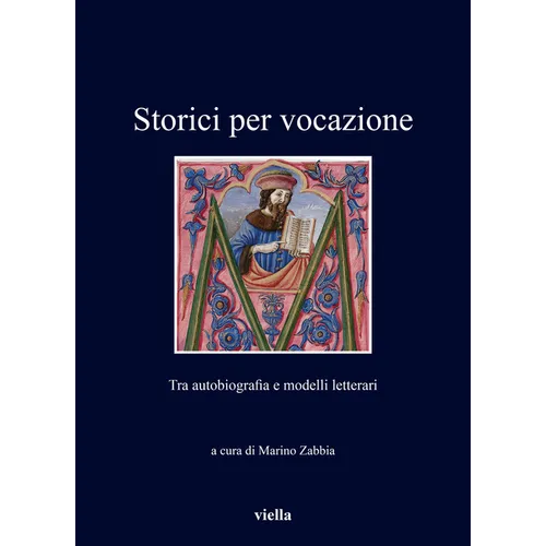 Storici Per Vocazione: Tra Autobiografia E Modelli Letterari