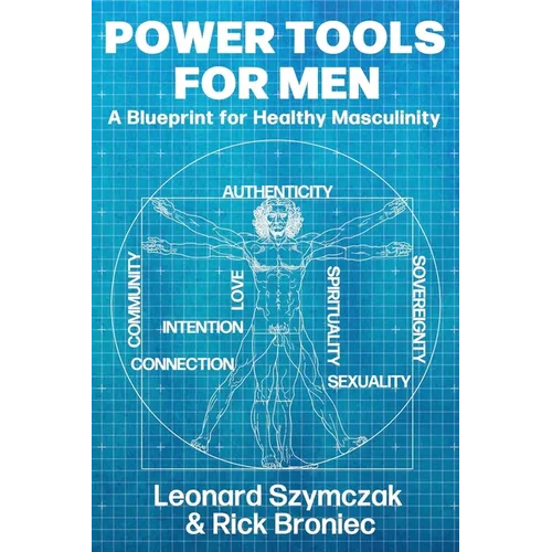 Power Tools for Men: A Blueprint for Healthy Masculinity