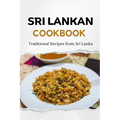 Sri Lankan Cookbook: Traditional Recipes from Sri Lanka