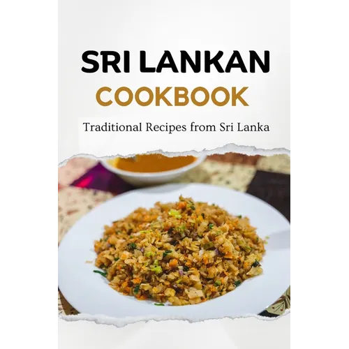 Sri Lankan Cookbook: Traditional Recipes from Sri Lanka