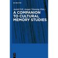 A Companion to Cultural Memory Studies