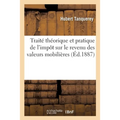 Traité Théorique Et Pratique de l'Impôt Sur Le Revenu Des Valeurs Mobilières: Doctrine, Jurisprudence, Législation Comparée