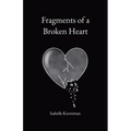 Fragments of a Broken Heart