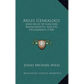 Miles Genealogy: John Miles Of Concord, Massachusetts, And His Descendants (1920)