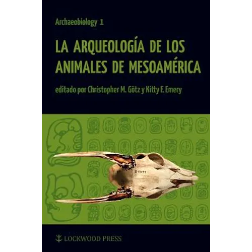 La Arqueologia de Los Animales de Mesoamerica