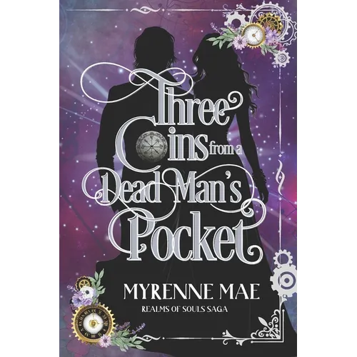 Three Coins From a Dead Man's Pocket: Realm of Souls Saga Book One