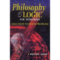 Philosophy and Logic for Everybody: Solution to Your Problem