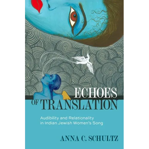 Echoes of Translation: Audibility and Relationality in Indian Jewish Women's Songs