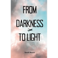 From Darkness to Light