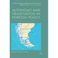 Autonomy and Negotiation in Foreign Policy: The Beagle Channel Crisis