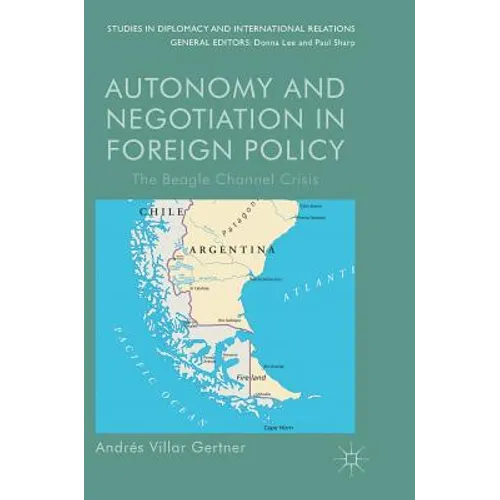 Autonomy and Negotiation in Foreign Policy: The Beagle Channel Crisis
