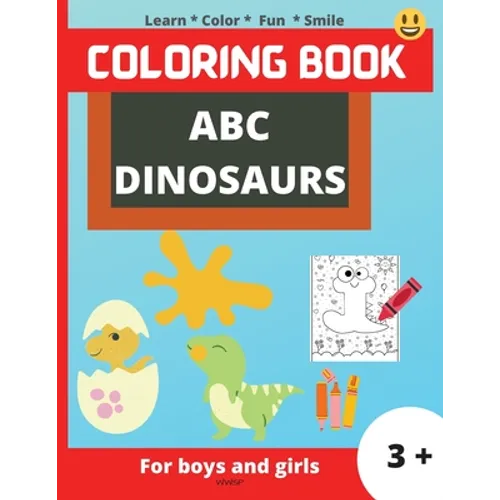 ABC Dinosaurs: Super Fun coloring book for kids, Kids will learn the alphabet by coloring the dinosaurs in the shape of letters, Coloring Book for Kid