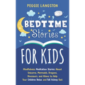 Bedtime Stories for Kids: Mindfulness Meditation Stories About Unicorns, Mermaids, Dragons, Dinosaurs, and Aliens to Help Your Children Relax and Fall