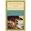 Ethnomethodology's Program: Working Out Durkheim's Aphorism