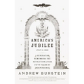 America's Jubilee: A Generation Remembers the Revolution After 50 Years of Independence