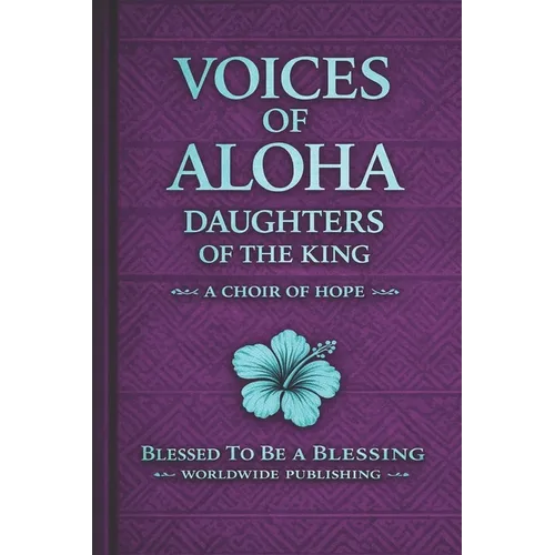 Voices of ALOHA; Daughters of the King VOL. 1: A Choir of Hope