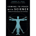 Coming to Peace with Science: Bridging the Worlds Between Faith and Biology