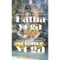 Yoga Vasistha an Instructional Book on Hatha Yoga and Guide to Physical Well-Being Thru Ancient Wisdom of The Science of Yoga