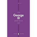 George III (Penguin Monarchs): Madness and Majesty