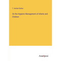 On the Hygienic Management of Infants and Children