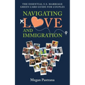 Navigating Love and Immigration: The Essential U.S. Marriage Green Card Guide for Couples