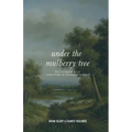 Under the Mulberry Tree: The Correspondence of Andrew Fuller and Christopher Anderson
