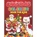 Christmas Coloring Book For Kids: Christmas Present For Children And Toddlers - Easy And Entertaining Holiday Coloring Book