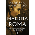 Maldita Roma: La Conquista del Poder de Julio César / Accursed Rome