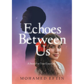 Echoes Between Us: A Story For Your Eyes Only