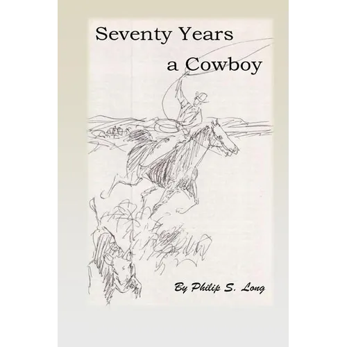 Seventy Years A Cowboy