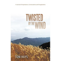 Twisted by the Wind: A Journal of Inspirations, Conversations and Imaginations