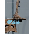 Objects and Organisms: Vivification - Reification - Transformation