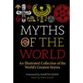 Myths of the World: An Illustrated Treasury of the World's Greatest Stories