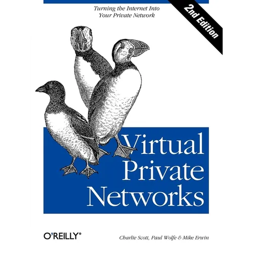 Virtual Private Networks: Turning the Internet Into Your Private Network