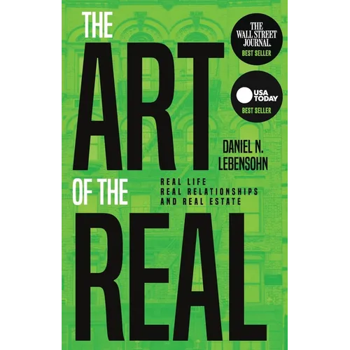 The Art of the Real: Real Life, Real Relationships and Real Estate