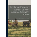The Farm Journal Directory of Medina County, Ohio: (with a Complete Road Map of the County)