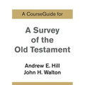 A CourseGuide for A Survey of the Old Testament