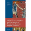 Romance of the Rose and the Making of Fourteenth-Century English Literature