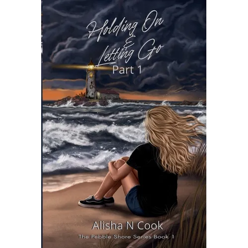 Holding On & Letting Go: Part 1