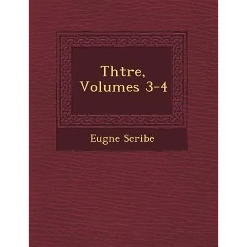 Th��tre, Volumes 3-4