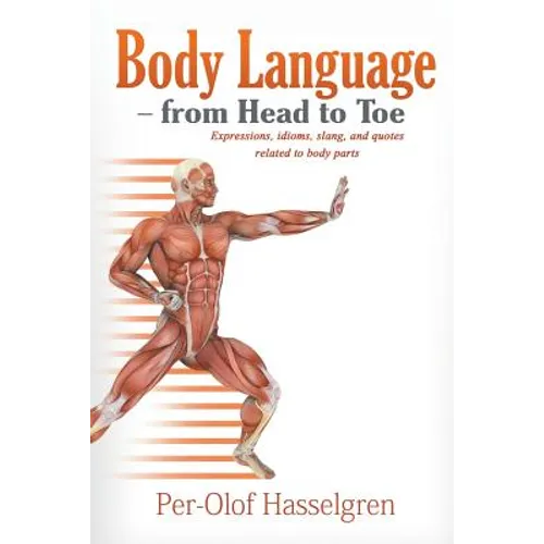 Body Language - from Head to Toe: Expressions, idioms, slang, and quotes related to body parts