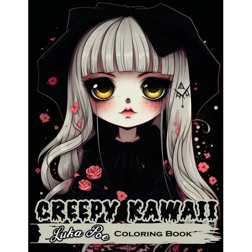 Creepy Kawaii: Enter a World Where Cute and Creepy Collide With the Creepy Kawaii Coloring Book
